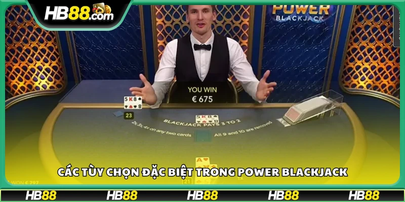 Những lựa chọn trong Power Blackjack
