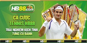 Cá cược Tennis Hb88 – Trải nghiệm kịch tính từng cú đánh