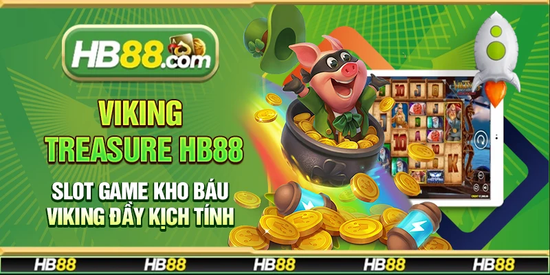 Viking Treasure Hb88 – Slot game kho báu Viking đầy kịch tính